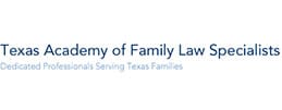 Texas Academy of Family Law Specialists | Dedicated Professionals Serving Texas Families